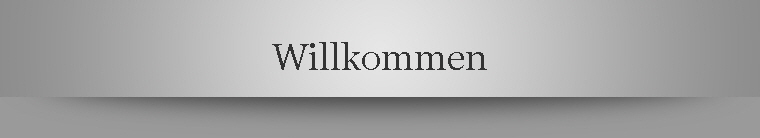 Willkommen